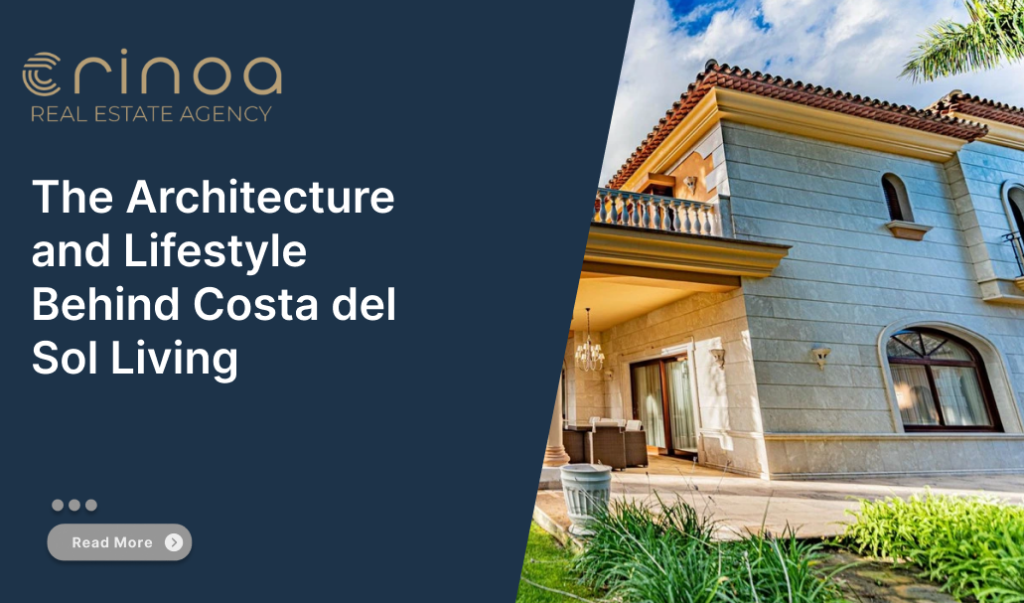 The Architecture and Lifestyle Behind Costa del Sol Living