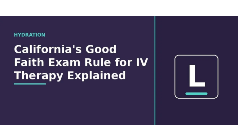 California’s Good Faith Exam Rule for IV Therapy Explained